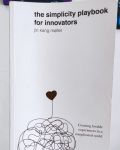 Kesederhanaan, Empati dan Berbahasa Manusia, Kunci Sukses Sebuah Produk dan Gerakan. Review The Simplicity Playbook for Innovators – Jin Kang Moller